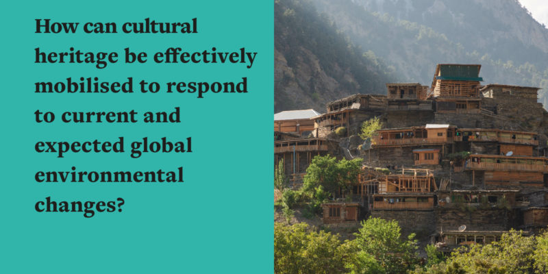 Cultural Heritage, Climate Change and Disasters: Relevance, Challenges and Future Actions